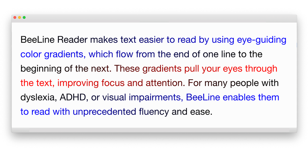 This image depicts how Beeline Reader makes written digital content more accessbile using eye guiding color gradients flowing from the end of one line to the beginning of the next.